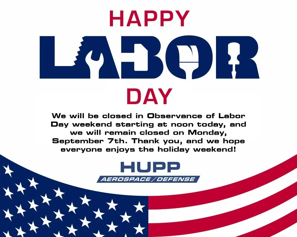 Hupp Aerospace / Defense Closed for Labor Day Weekend