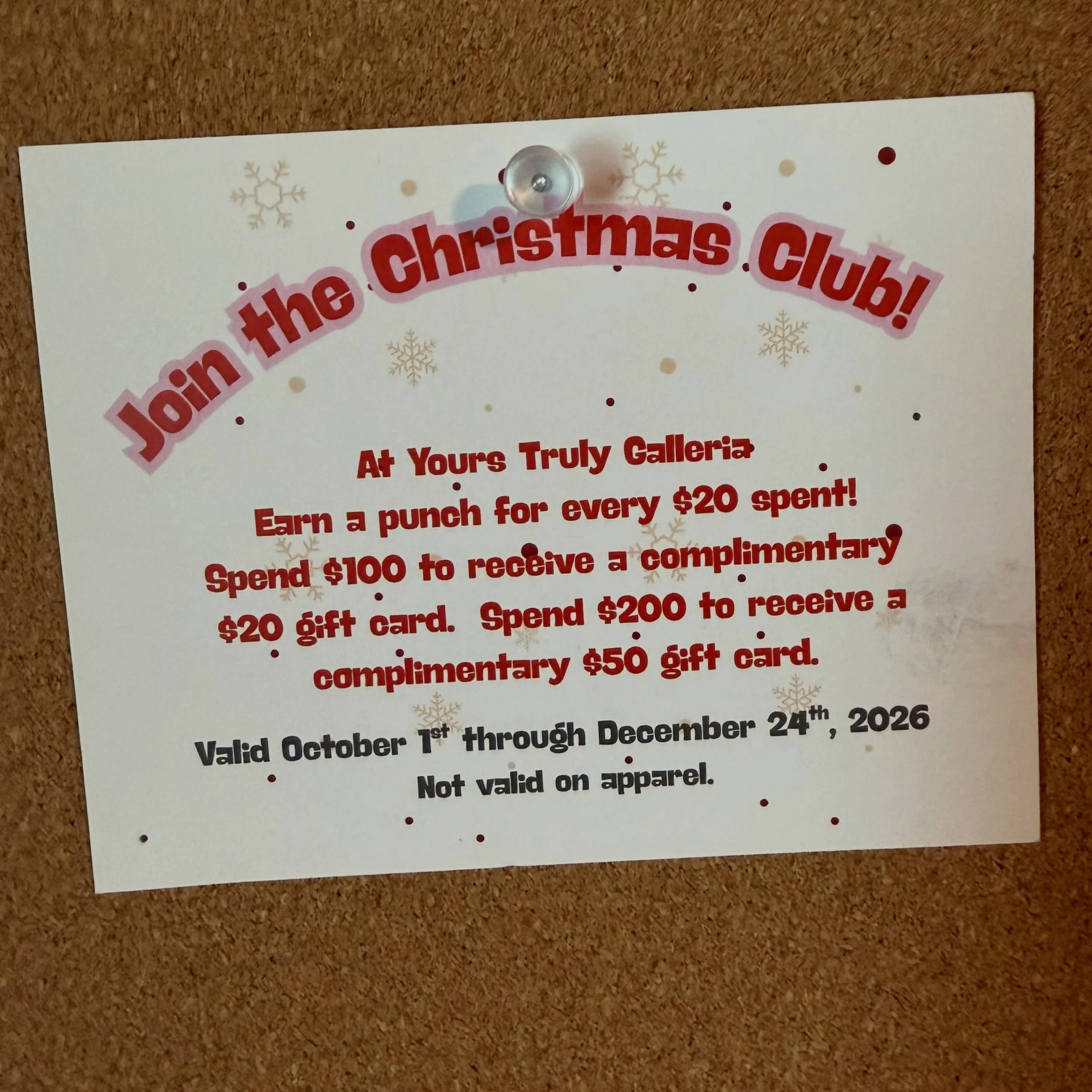 This Christmas season at Yours Truly Galleria, we&rsquo;re doing a punch card! Earn a punch for every $20 spent! Spend $100 and receive a complimentary $20 gift card! Spend $200 and receive a complimentary $50 gift card! Valid October 1st-December 24