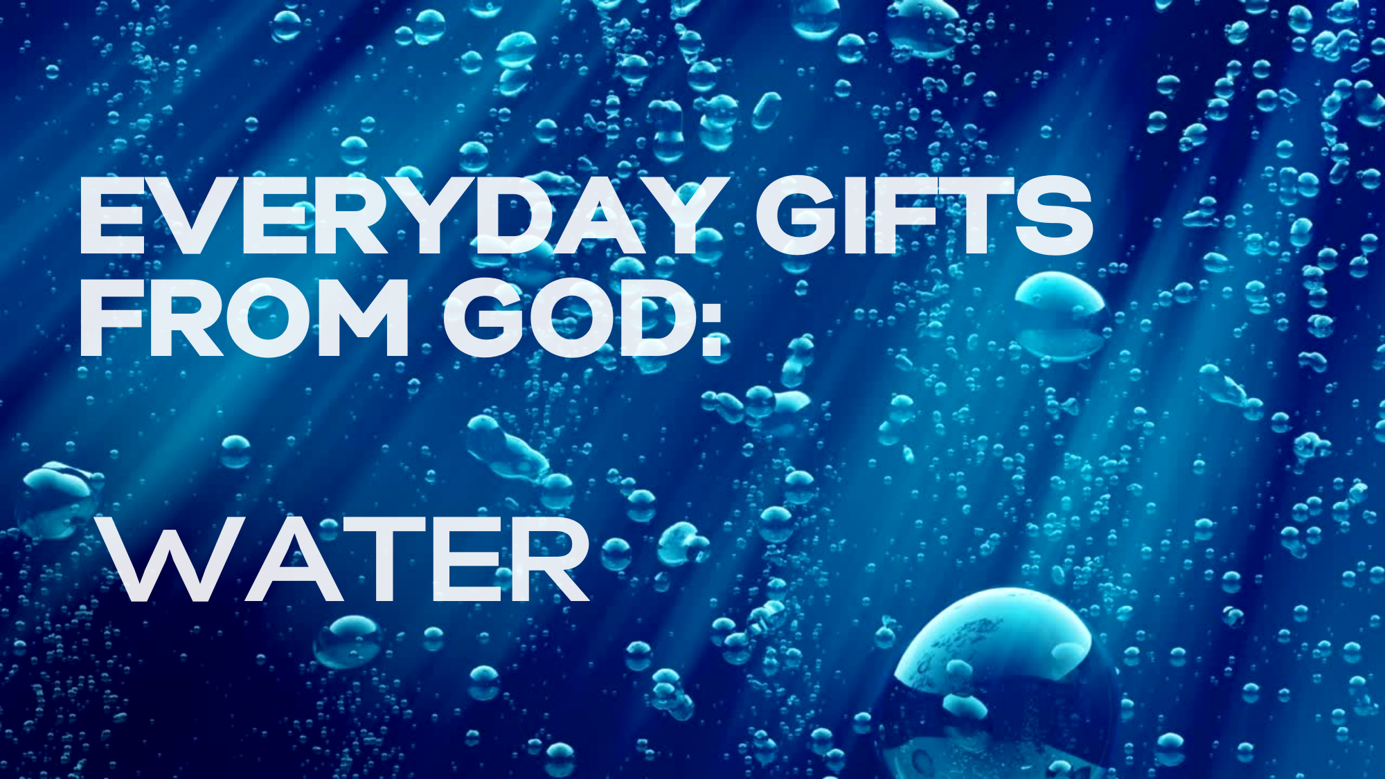 Everyday Gifts from God: Water