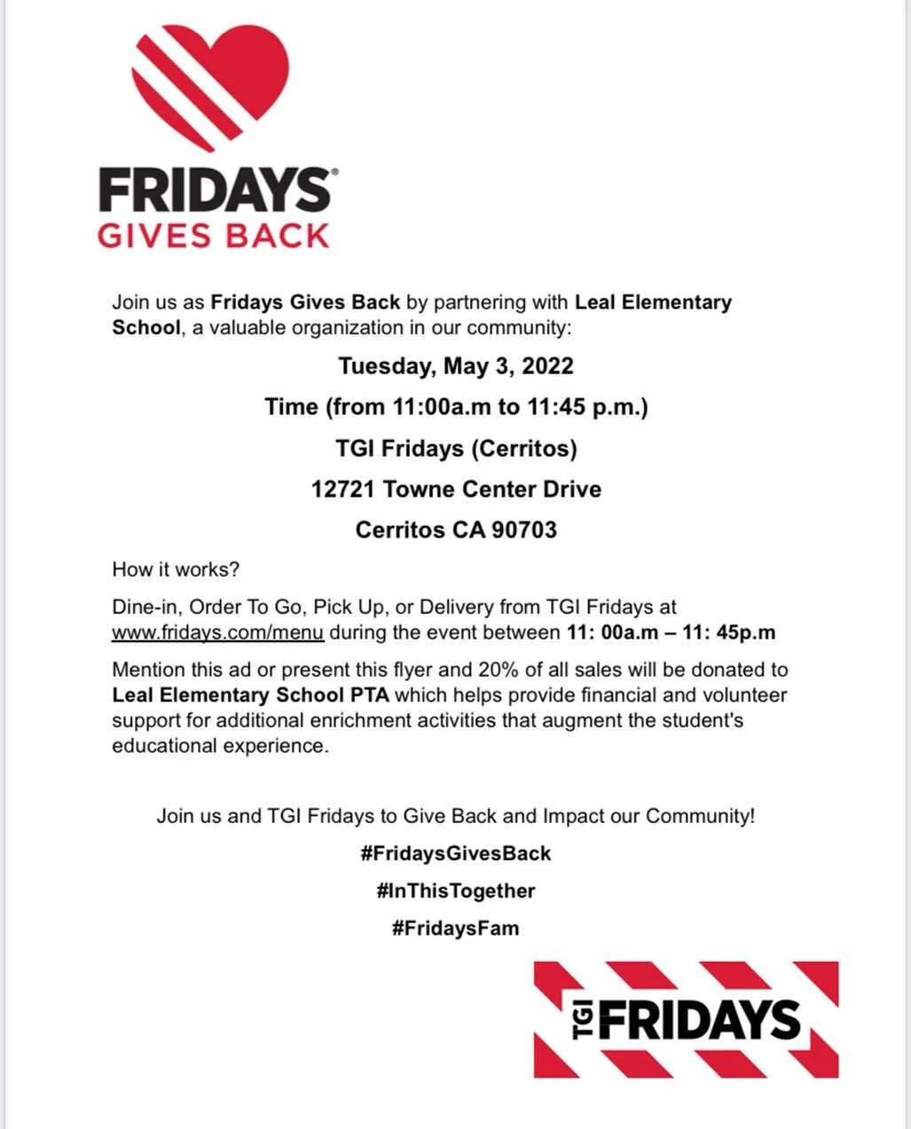 TGIF at Cerritos Towne Center is giving back to Leal. Join our family dinner night on May 3rd anytime between 11:00 a.m. - 11:45 p.m. You can dine-in, order to go or delivery. Please be sure to mention the fundraiser or show this flyer.