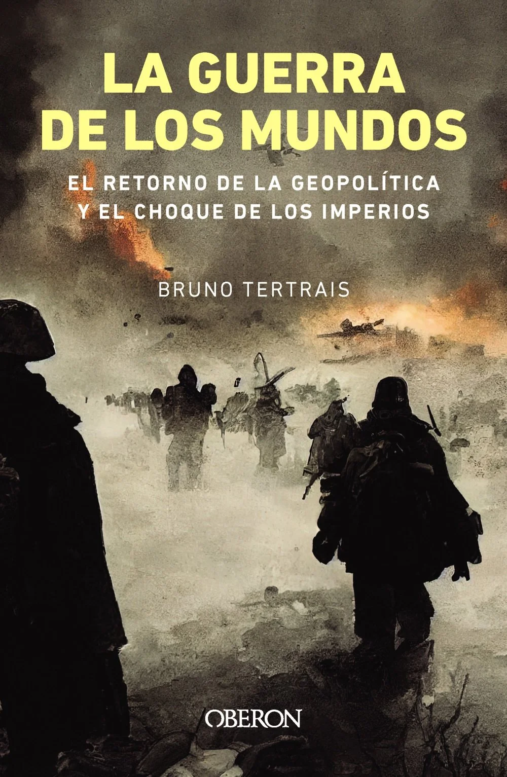 LA GUERRA DE LOS MUNDOS, de Bruno Tertrais (Editorial Oberon)