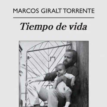 TIEMPO DE VIDA de Marcos Giralt Torrente (Ed. Anagrama)