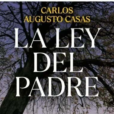 LA LEY DEL PADRE de Carlos Augusto Casas (Ediciones B)