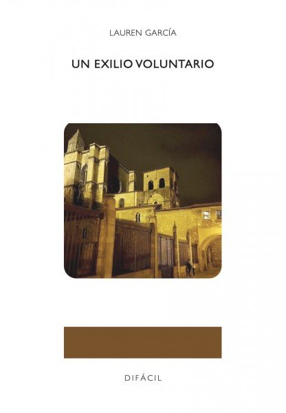 UN EXILIO VOLUNTARIO, de Lauren García (ed. Difácil)