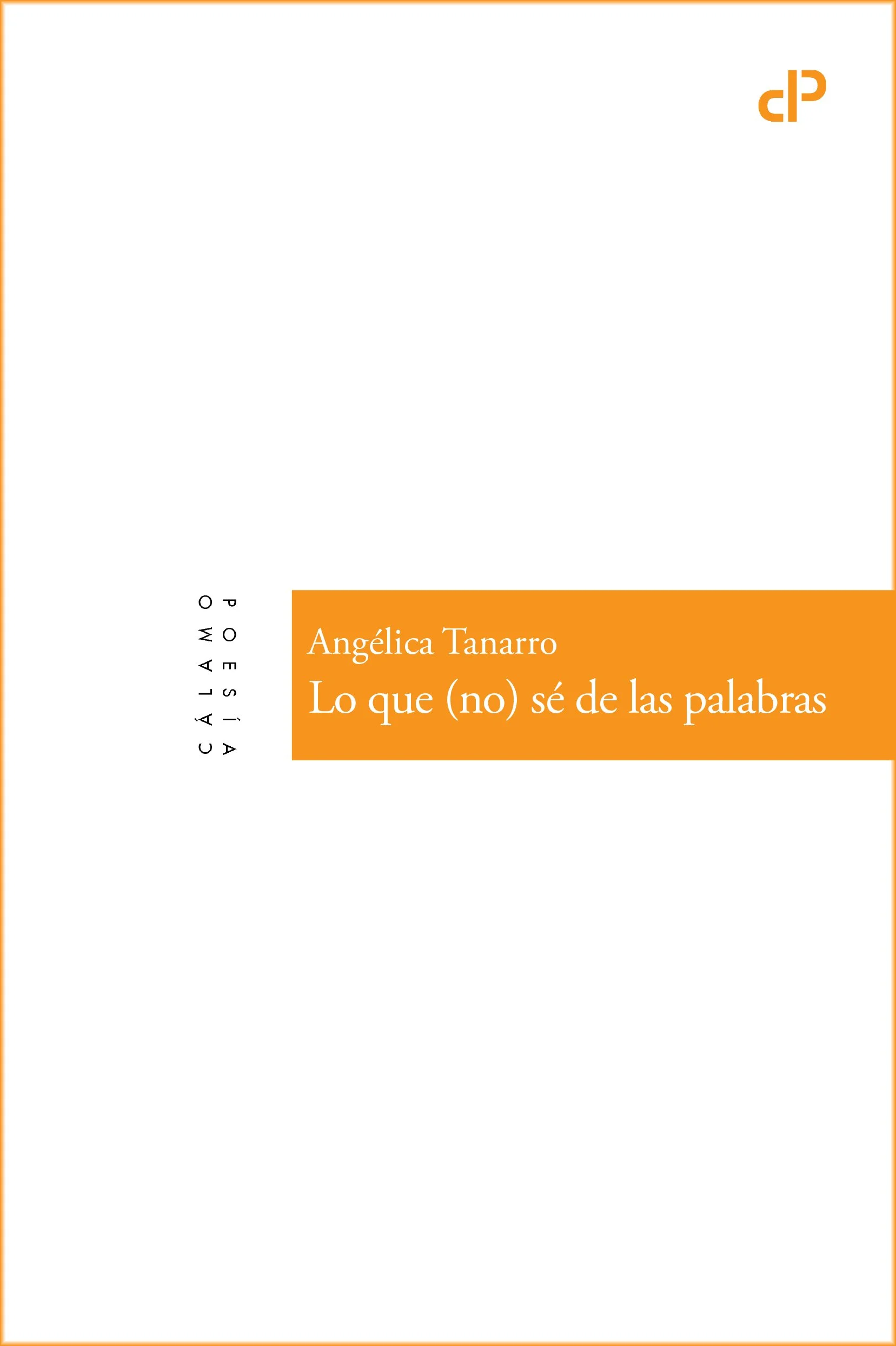 LO QUE (NO) SÉ DE LAS PALABRAS, de Angélica Tanarro (Cálamo / Ediciones Menoscuarto)