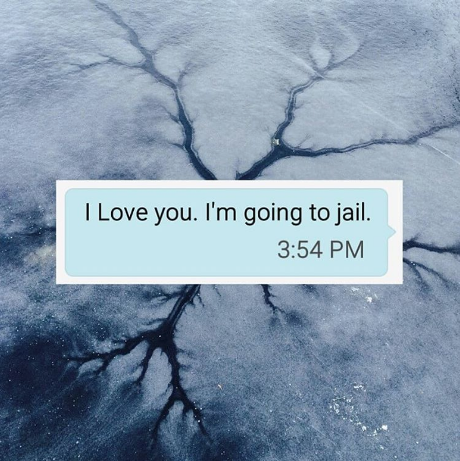 I Love You. I'm Going to Jail.