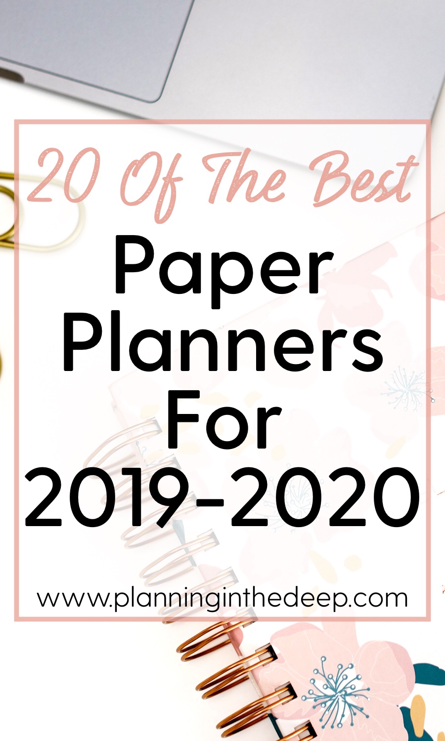 20 Of The Best Paper Planners For 2019-2020