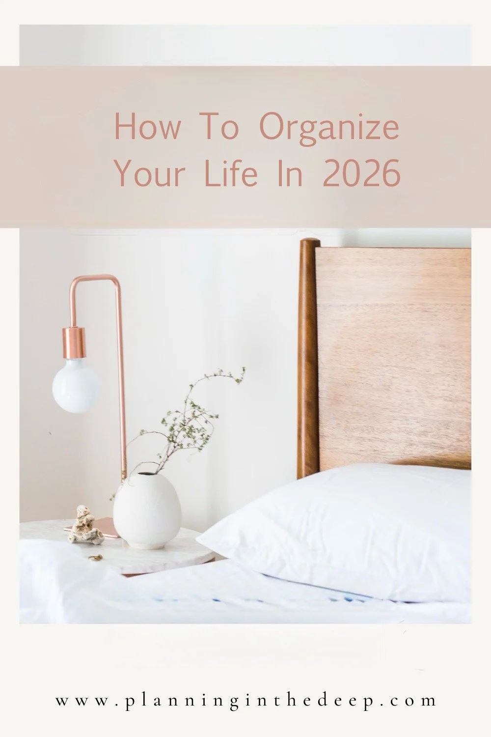 How to Organize Your Life in 2026