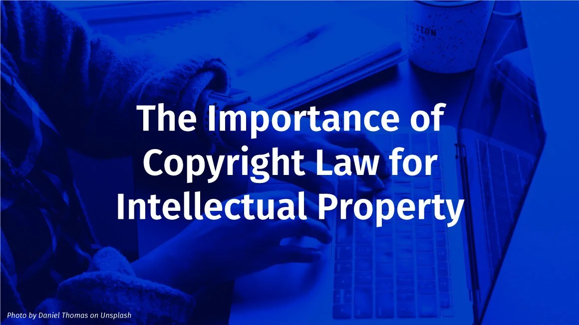 The Importance of Copyright Law for Intellectual Property