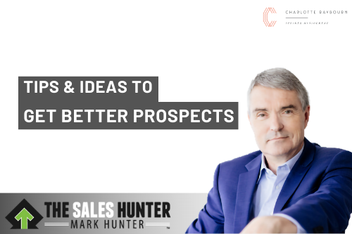 Tips &amp; Ideas to Get Better Prospects