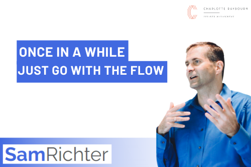 Once In a While, Just Go With the Flow