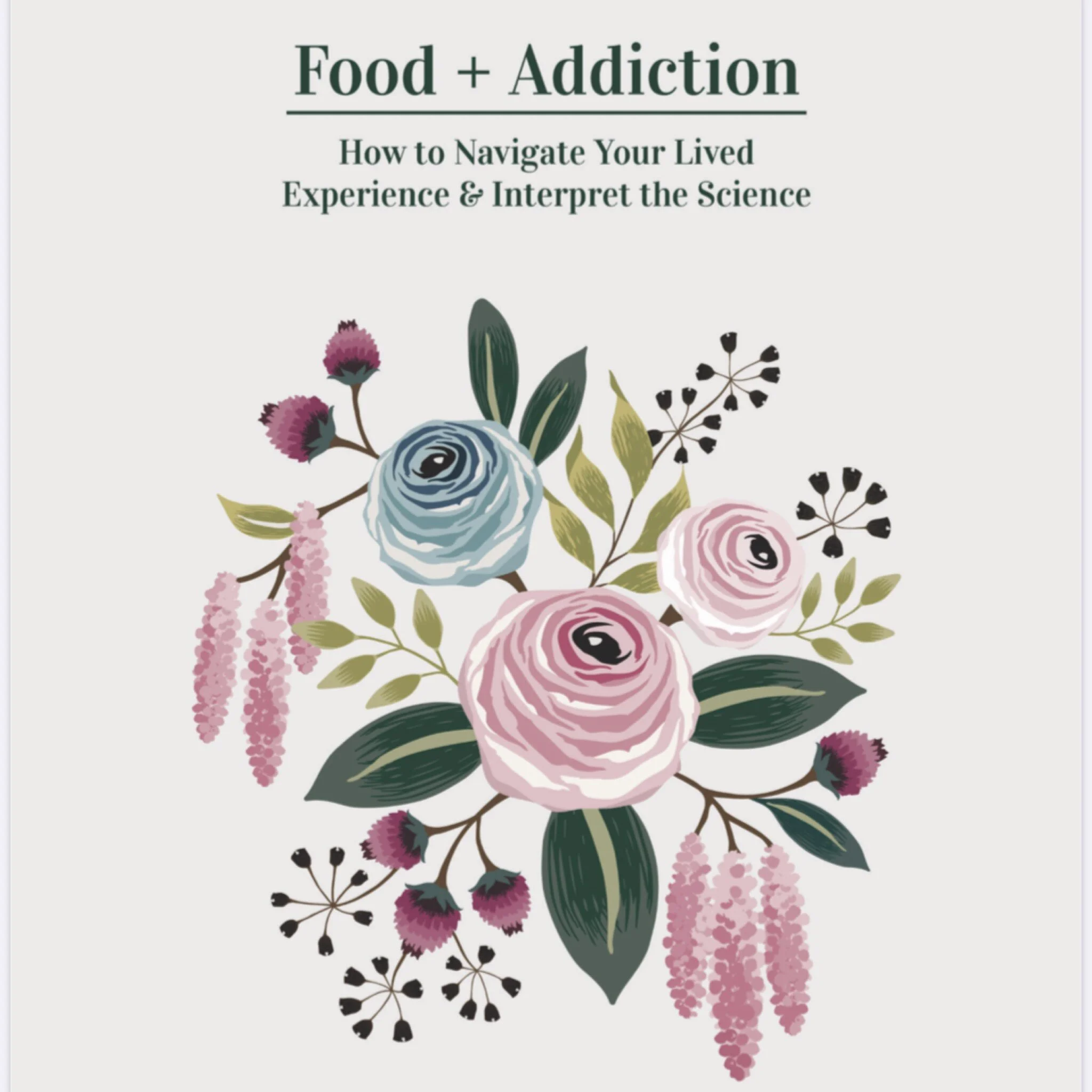 Food + Addiction: How to Navigate Your Lived Experience &amp; Interpret the Science