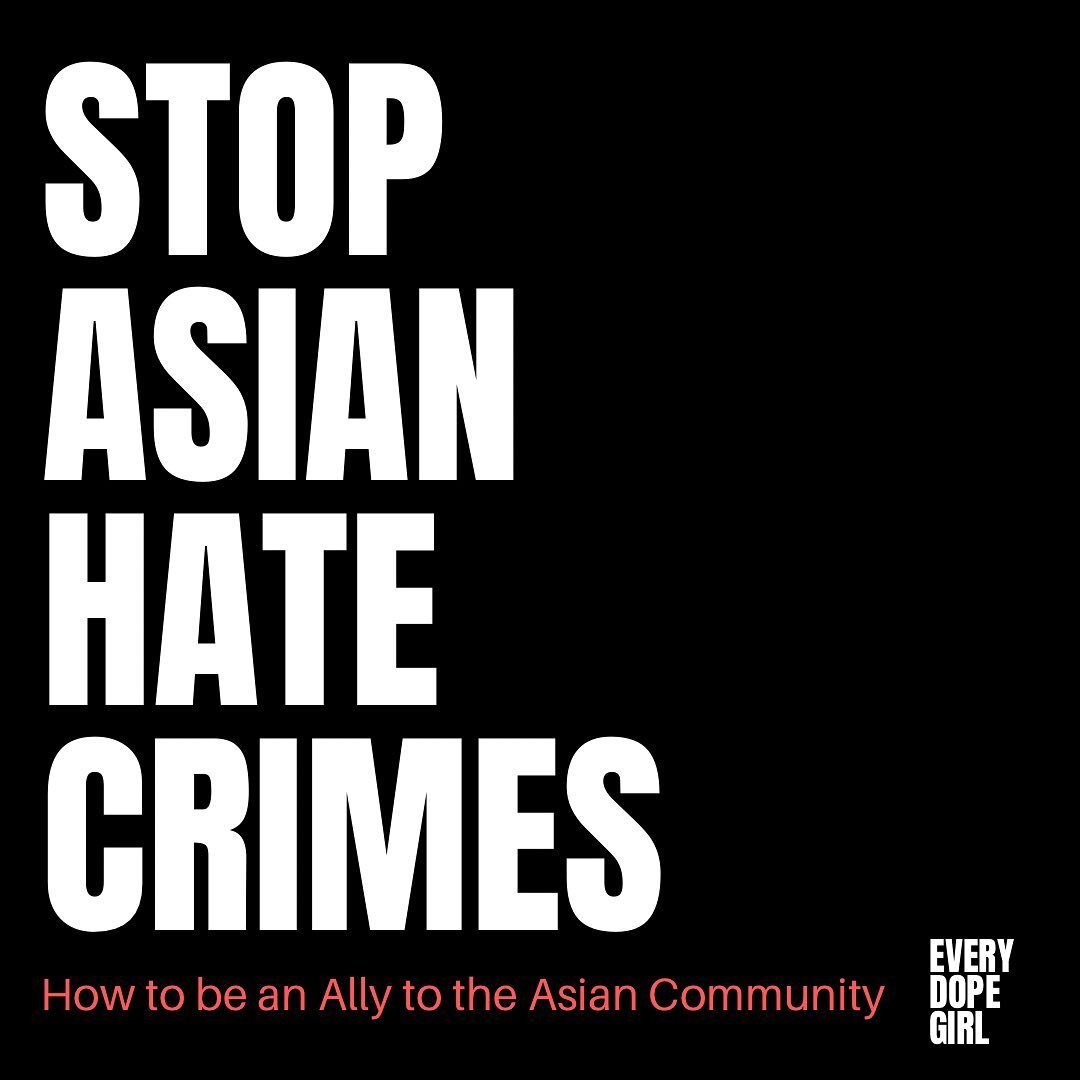 #EveryDopeGirl is an ally of the Asian community, here are ways in which you can create awareness, educate, and support the Asian community. 

#StopAsianHate #StopAsianHateCrimes