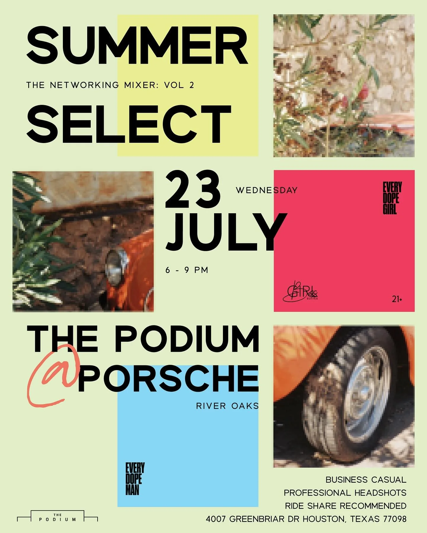 Summer Select Vol. 2 is almost here!  @EveryDopeGirl &amp; @EveryDopeMan welcome you to The Podium at Porsche on Wednesday, July 23.

Expect an evening of networking and fun with Houston&rsquo;s most dynamic men and women. Mingle with like-minded pro