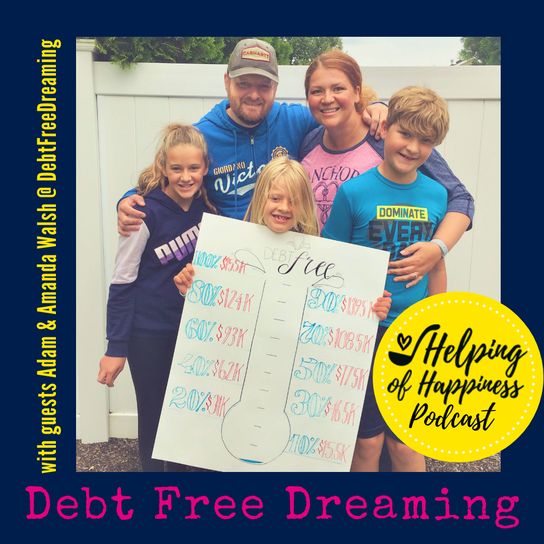 Debt Free Dreaming with Adam &amp; Amanda Walsh (episode #73)