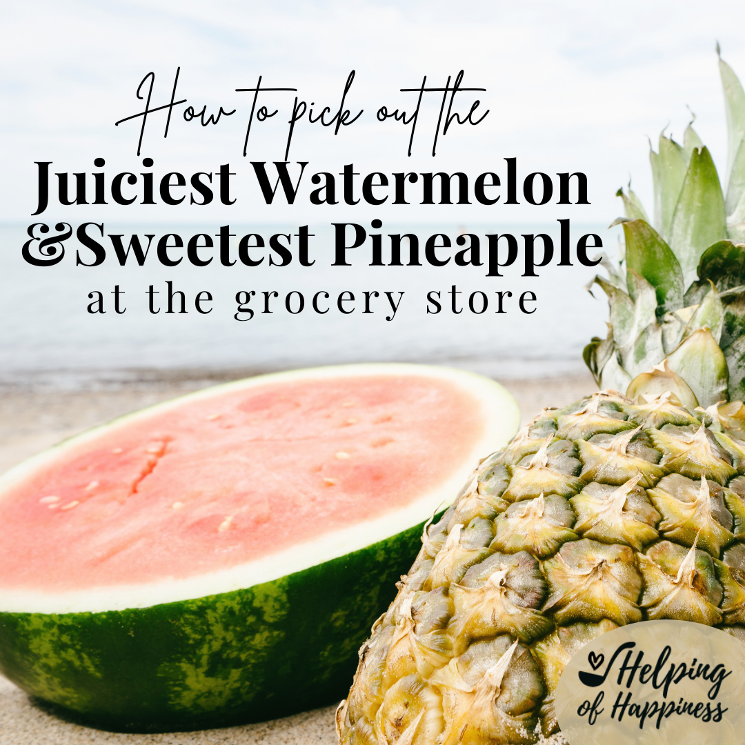 How to Pick Out the Juiciest Watermelon &amp; Sweetest Pineapple 
