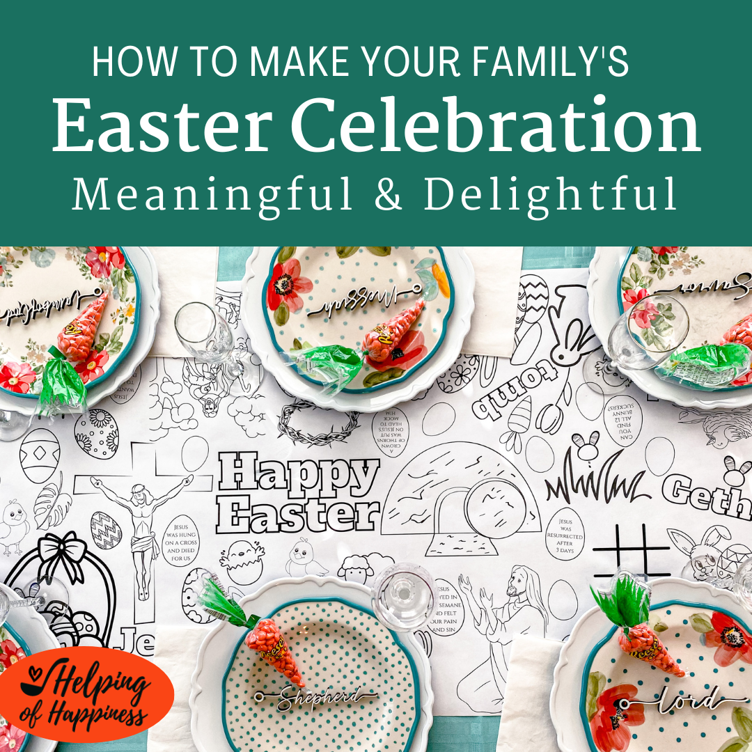 How to Make your Family's Easter Celebration Meaningful and Delightful