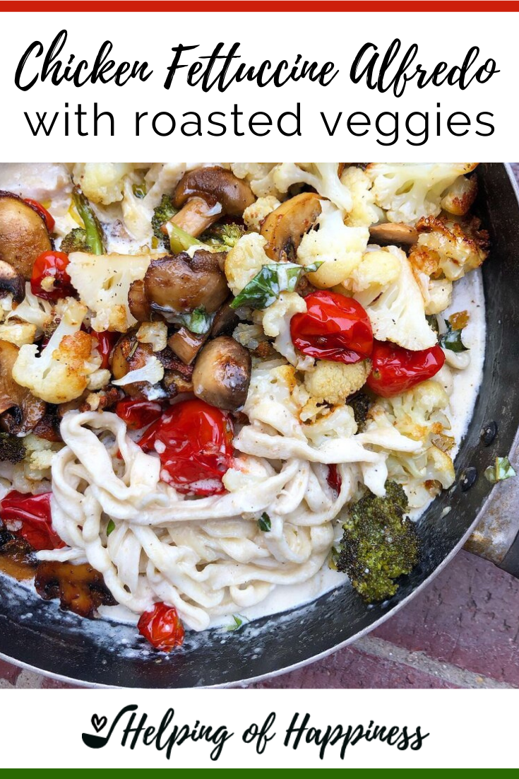 chicken fettuccine alfredo with roasted veggies pin 1.png