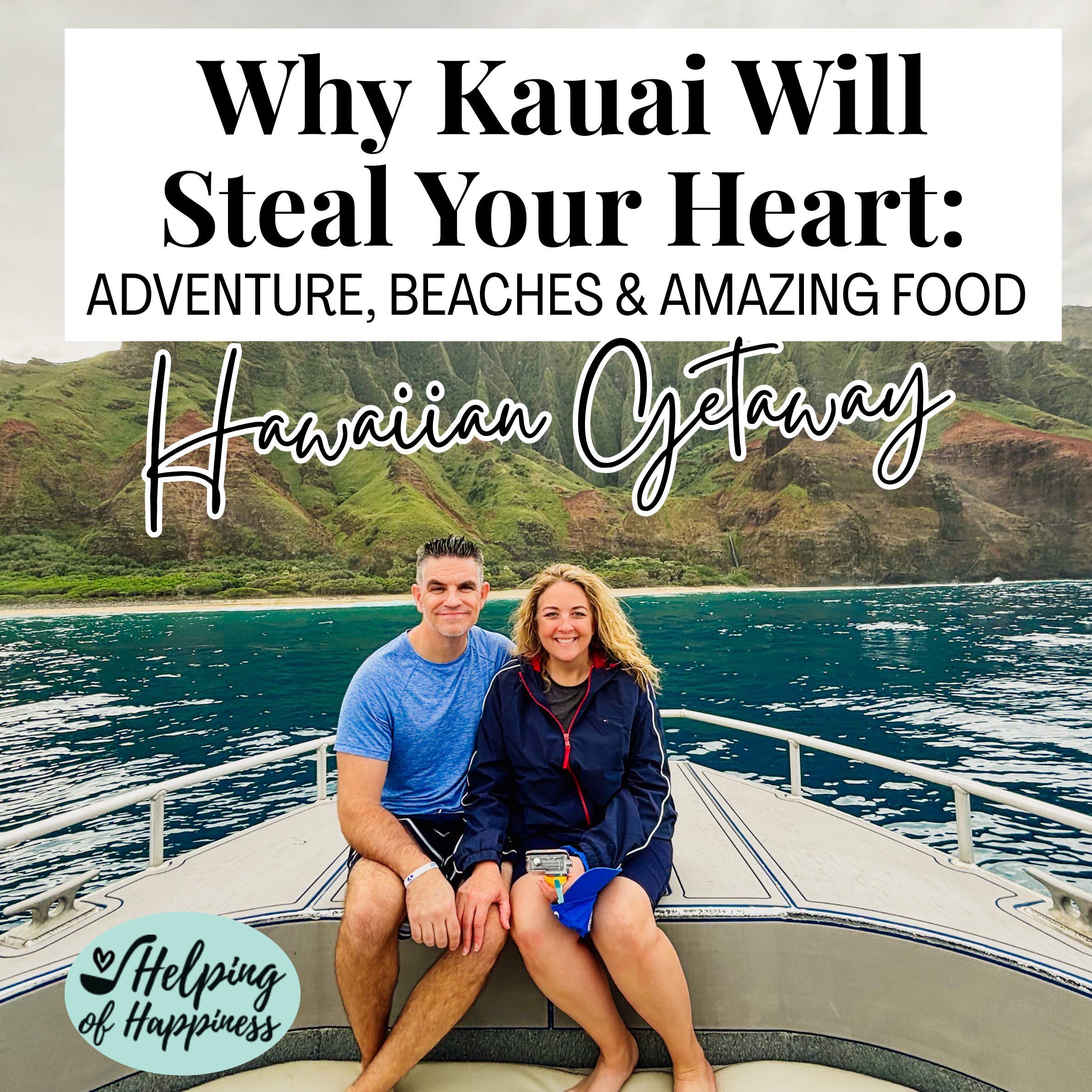Why Kauai Will Steal Your Heart: Hawaiian Getaway for Adventure, Beaches &amp; Amazing Food