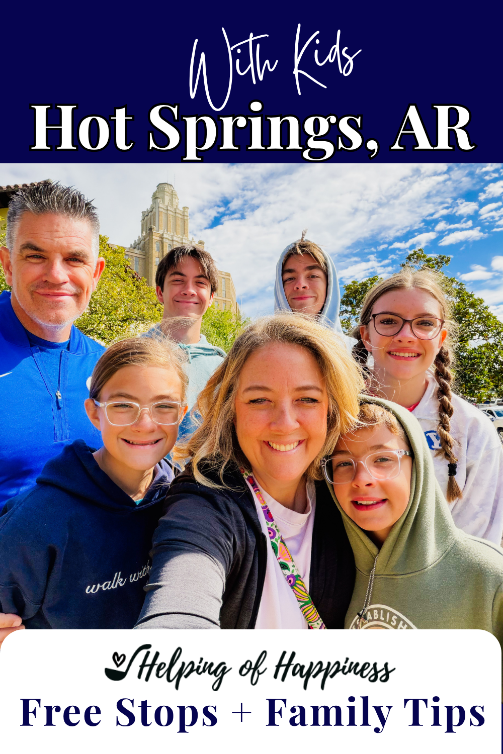 Family selfie in Hot Springs, Arkansas, with text highlighting free family activities and travel tips for visiting Hot Springs with kids.