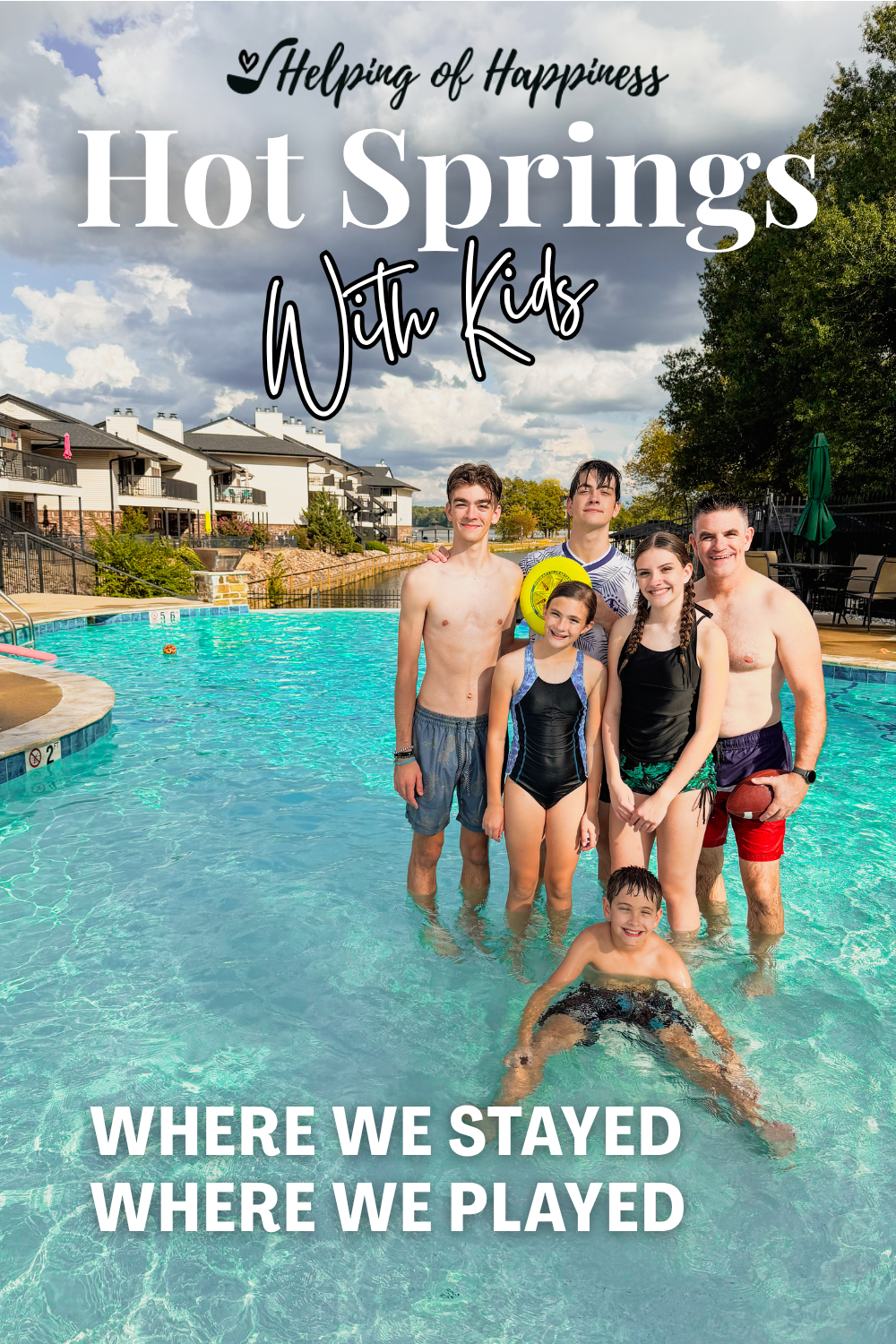 Family enjoying the swimming pool at Emerald Isle condominiums on Lake Hamilton in Hot Springs, Arkansas, with the text “Where We Stayed, Where We Played.”