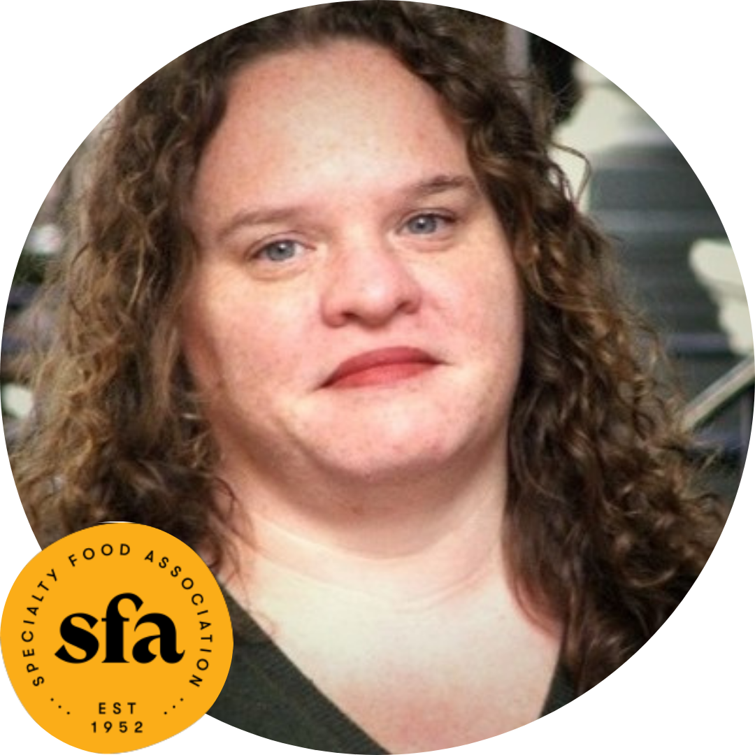   Gretchen VanEsselstyn , Director of Education at   Specialty Food Association   