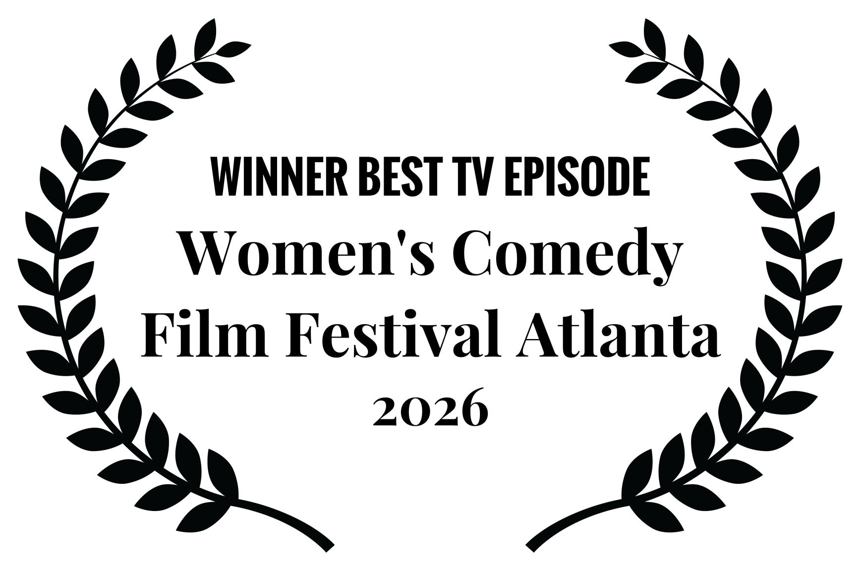 WINNER BEST TV EPISODE - Womens Comedy Film Festival Atlanta - 2026 - Black on White.png