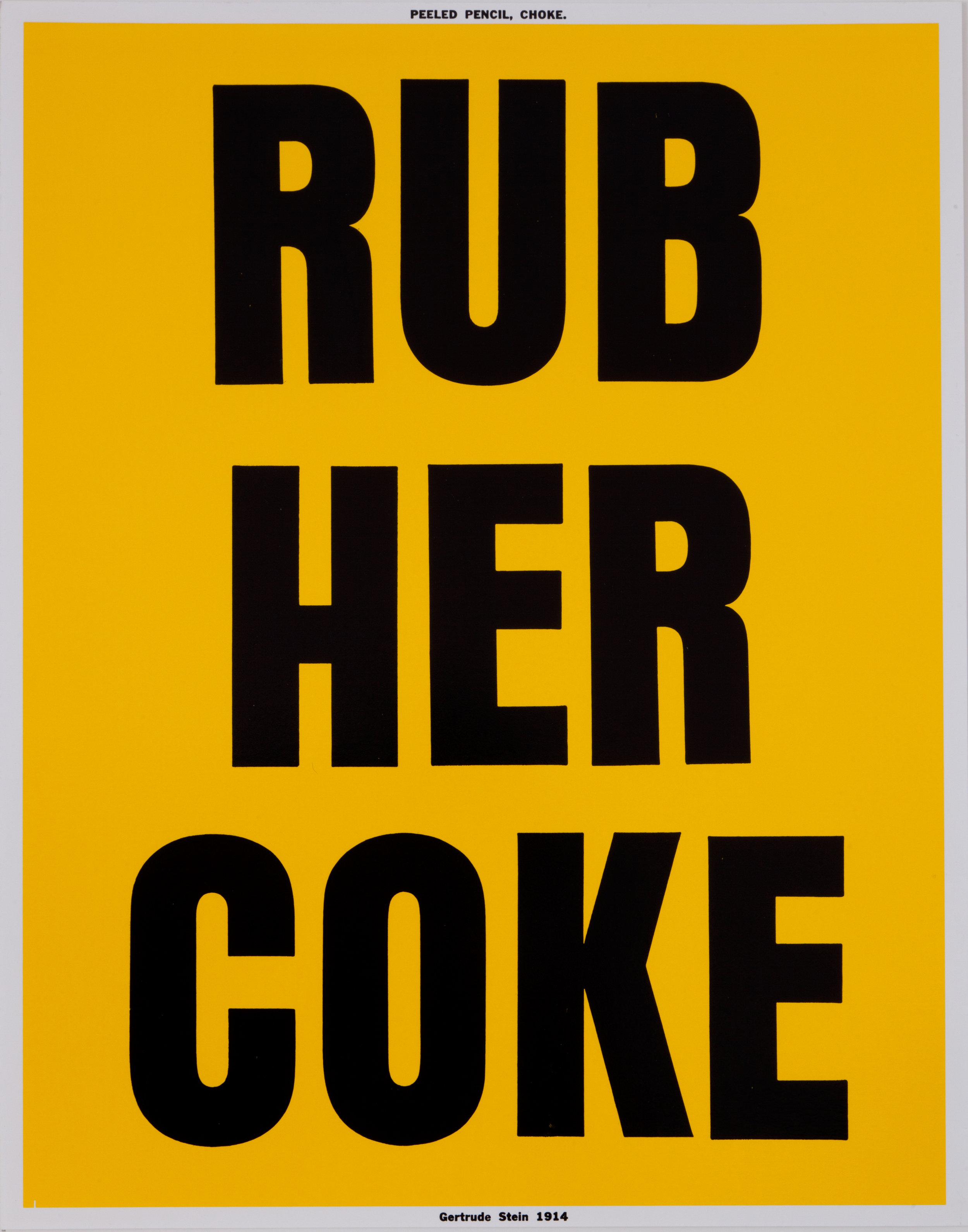  Eve Fowler,  rub her coke , from  a spectacle and nothing strange , 2011–12, a series of screen print posters, 28” x 22”. Courtesy of the artist.  