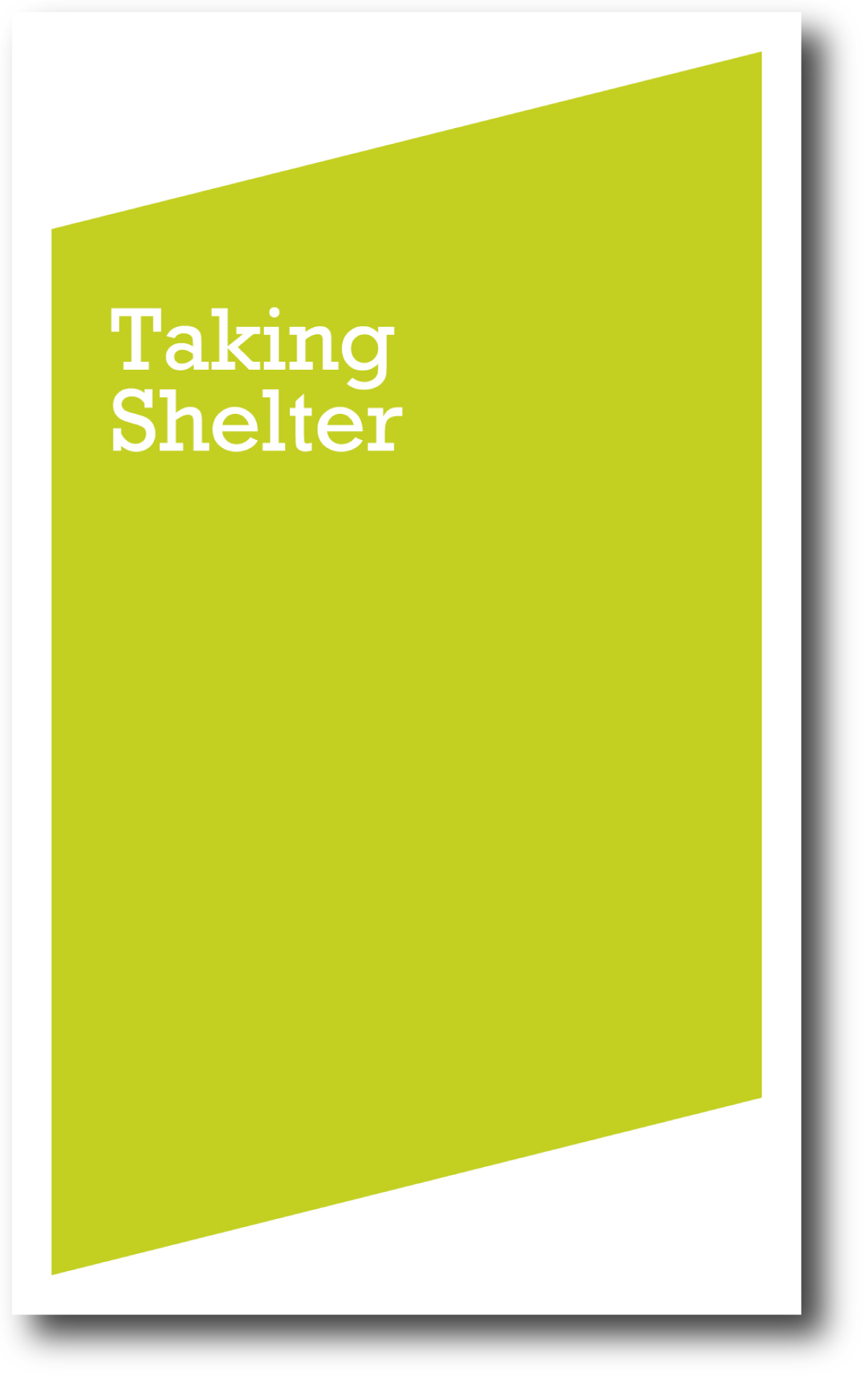   Taking Shelter , 40 pages,&nbsp;8.25 x 5 inches. 