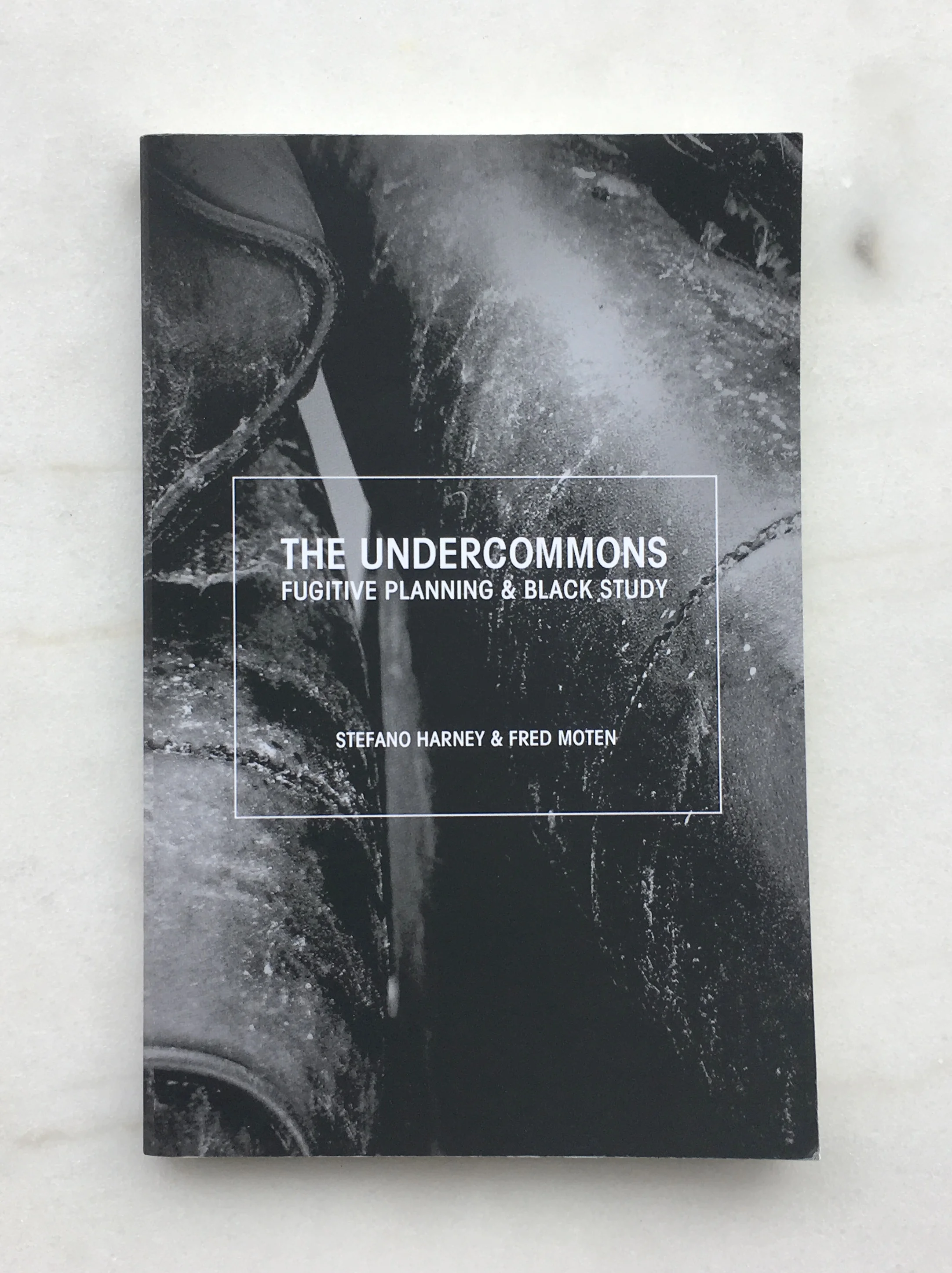   The Undercommons: Fugitive Planning and Black Study , by Fred Moten and Stefano Harney (New York: Minor Compositions, 2013). 