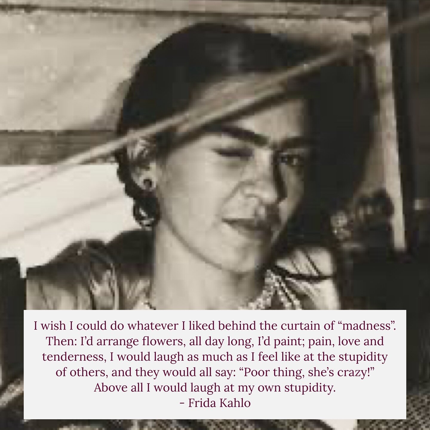 Life inspiration 🦄

Frida Kahlo was a woman who had unearthed her unicorn.
Or maybe it had never been buried in the first place.
She was an artist, not only through her paintings, she was a life artist.
Her life was her artwork.
She didn&rsquo;t do 