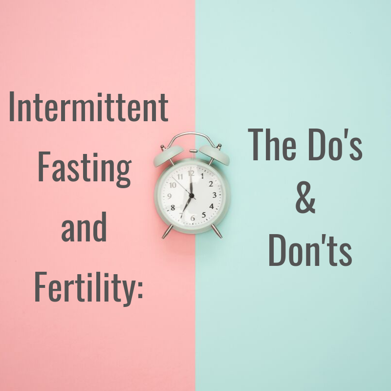 Intermittent Fasting for Fertility: The Do’s and Don’ts