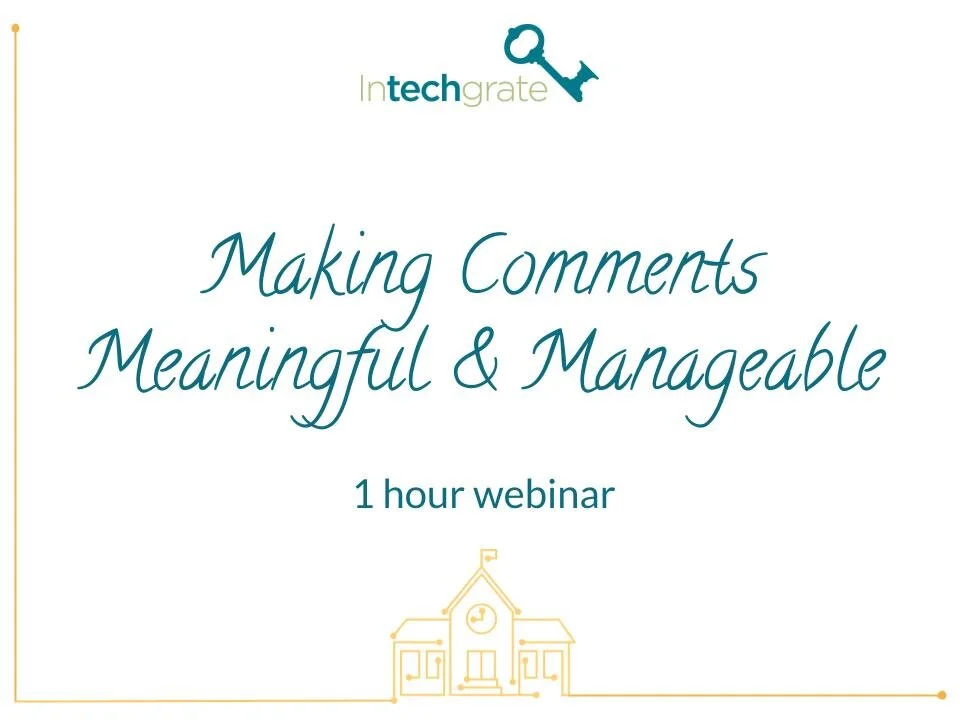 Making Commenting Meaningful &amp; Manageable: Webinar Recording