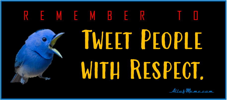 Tweet with Respect