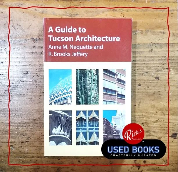 A Guide to Tucson Architecture - Nequette &amp; Jeffery