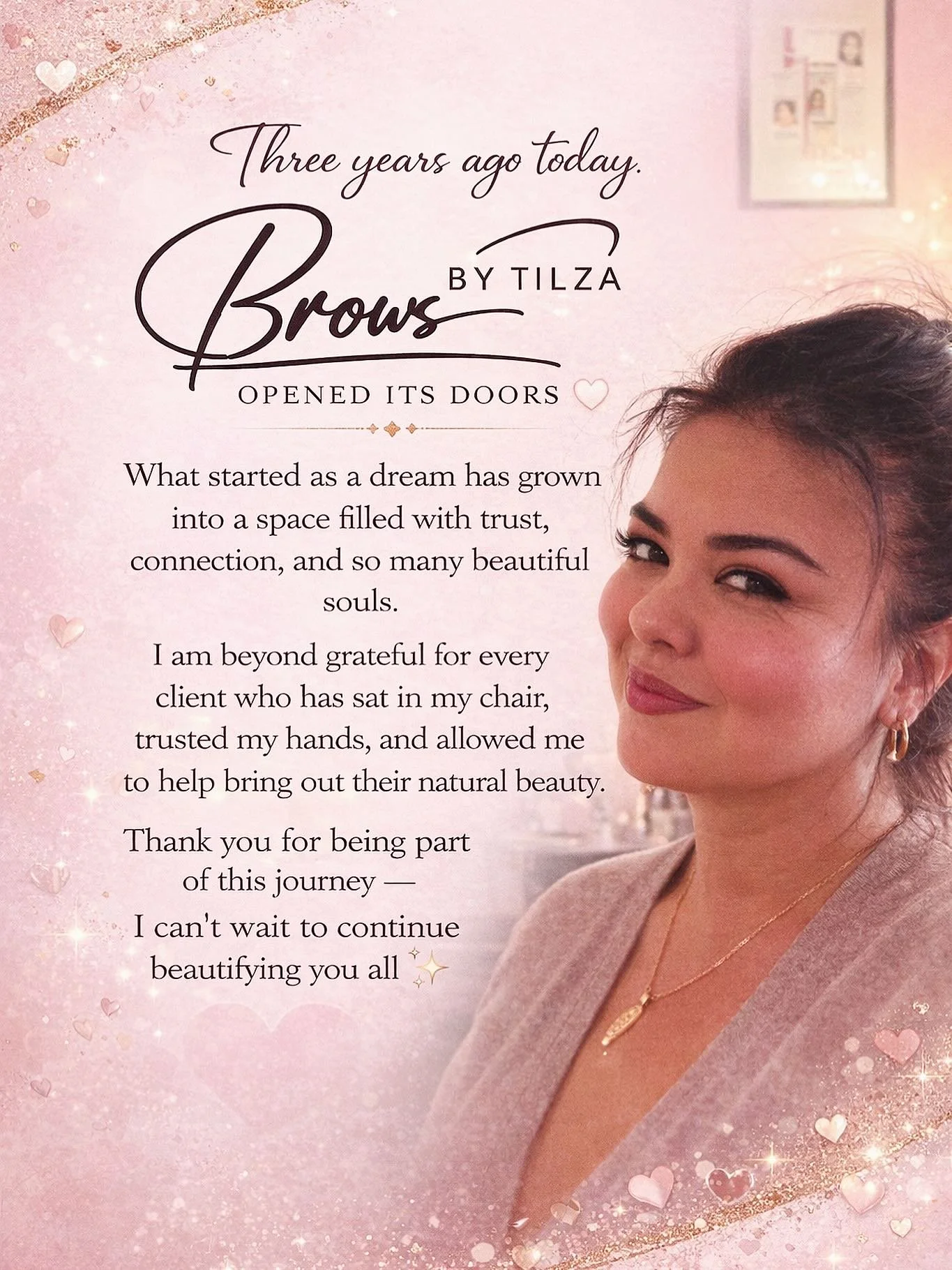 Three years ago today, Brows by Tilza opened its doors 🤍
What started as a dream has grown into a space filled with trust, connection, and so many beautiful souls.

I am beyond grateful for every client who has sat in my chair, trusted my hands, and