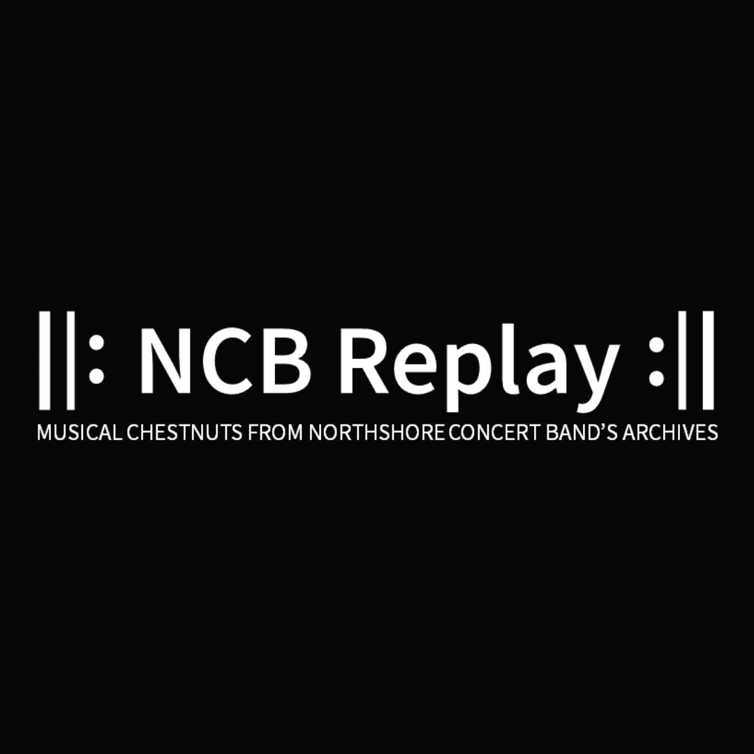 NCB Replay: Musical Chestnuts from Northshore Concert Band’s Archives