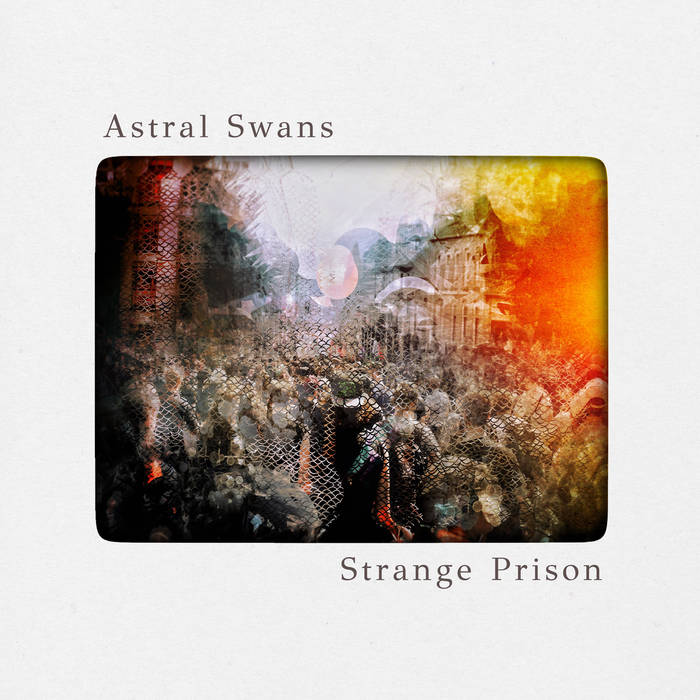 astral-swans-strange-prison.jpg