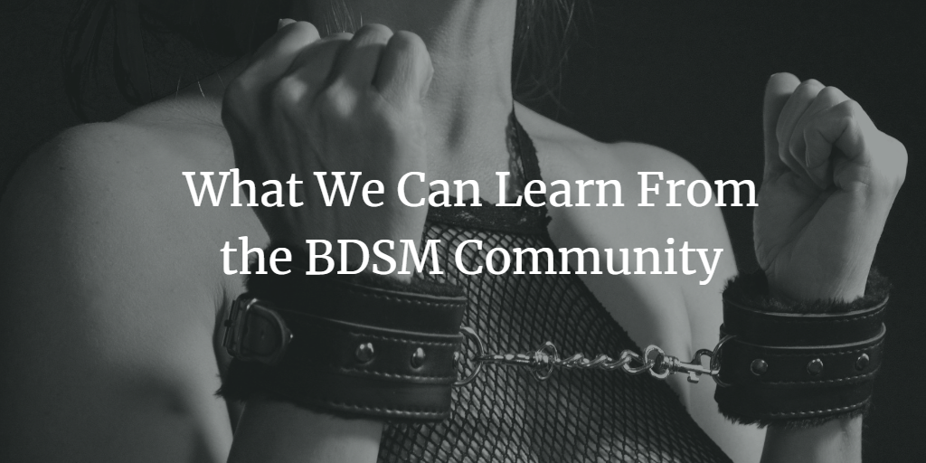 What We Can Learn from the BDSM Community.png