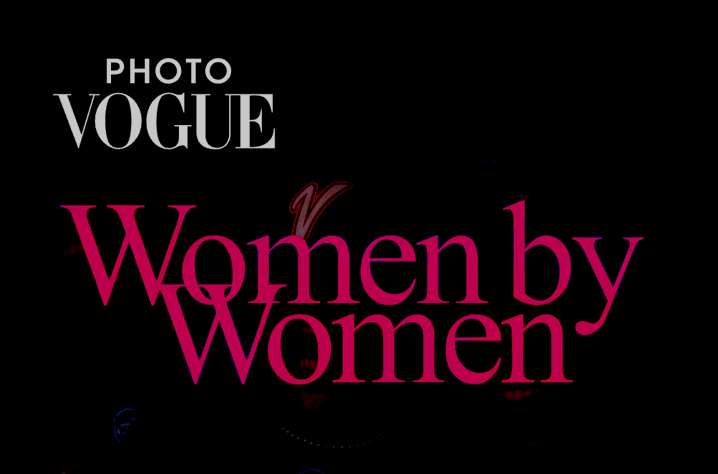 Photovogue Festival, Women By Women