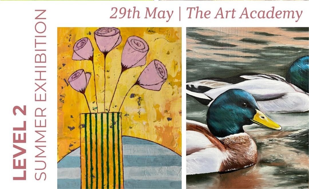 Level 2 Exhibition | The Art Academy