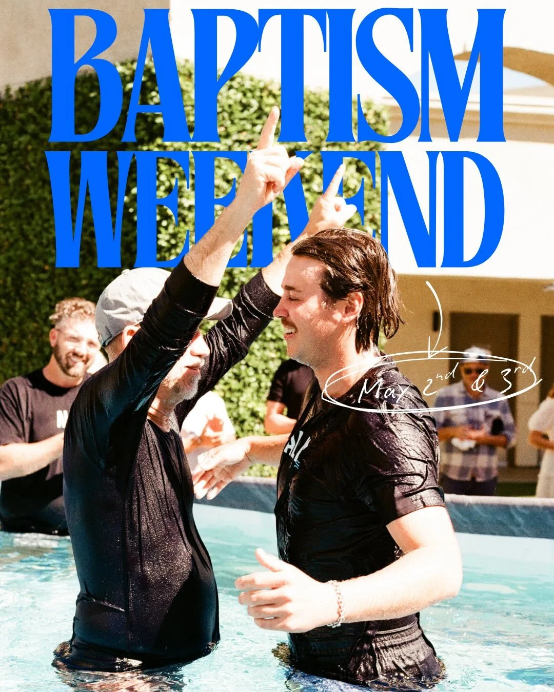 NEXT WEEKEND!!! Baptism Weekend, May 2nd &amp; 3rd. Cannot wait to see what God will do!!