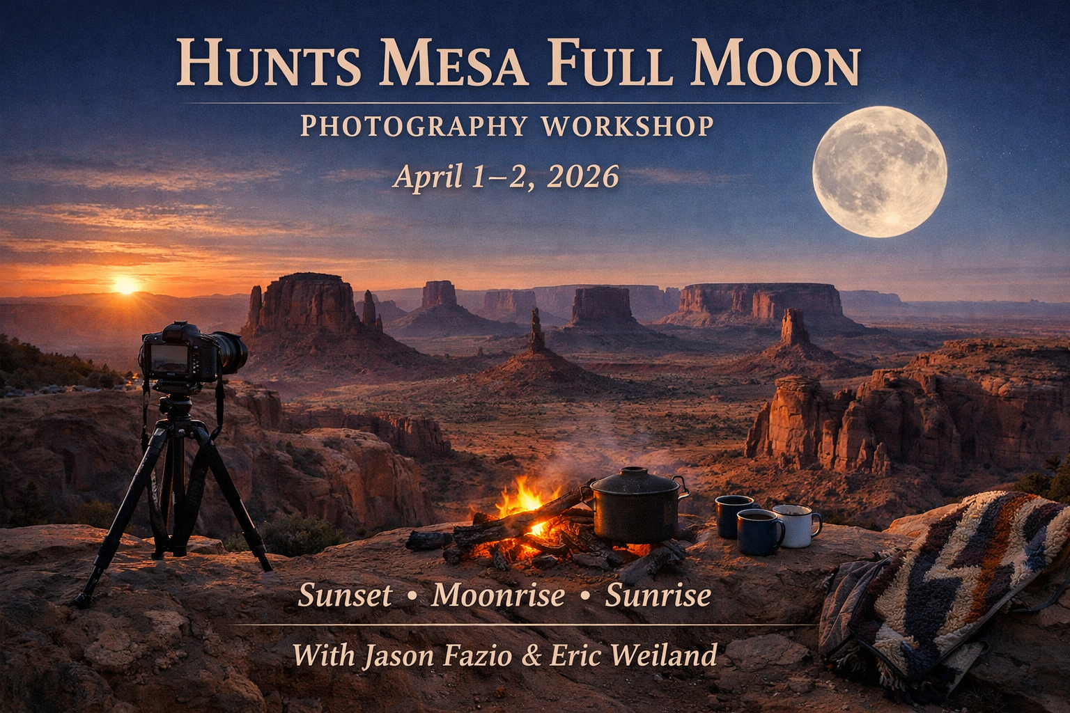Advertisment image for Jason Fazio and Eric Weiland's Hunts Mesa photography workshop during a full moon.