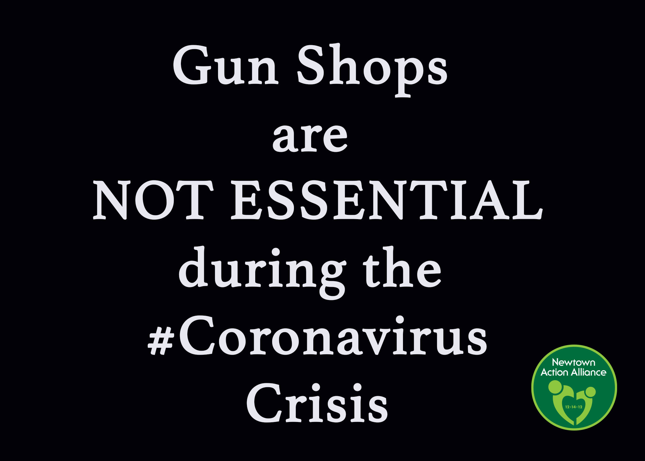 Newtown Action Alliance Encourages Governor Ned Lamont to Remove Gun Shops from the Essential Business List Amid the Coronavirus Crisis&nbsp;
