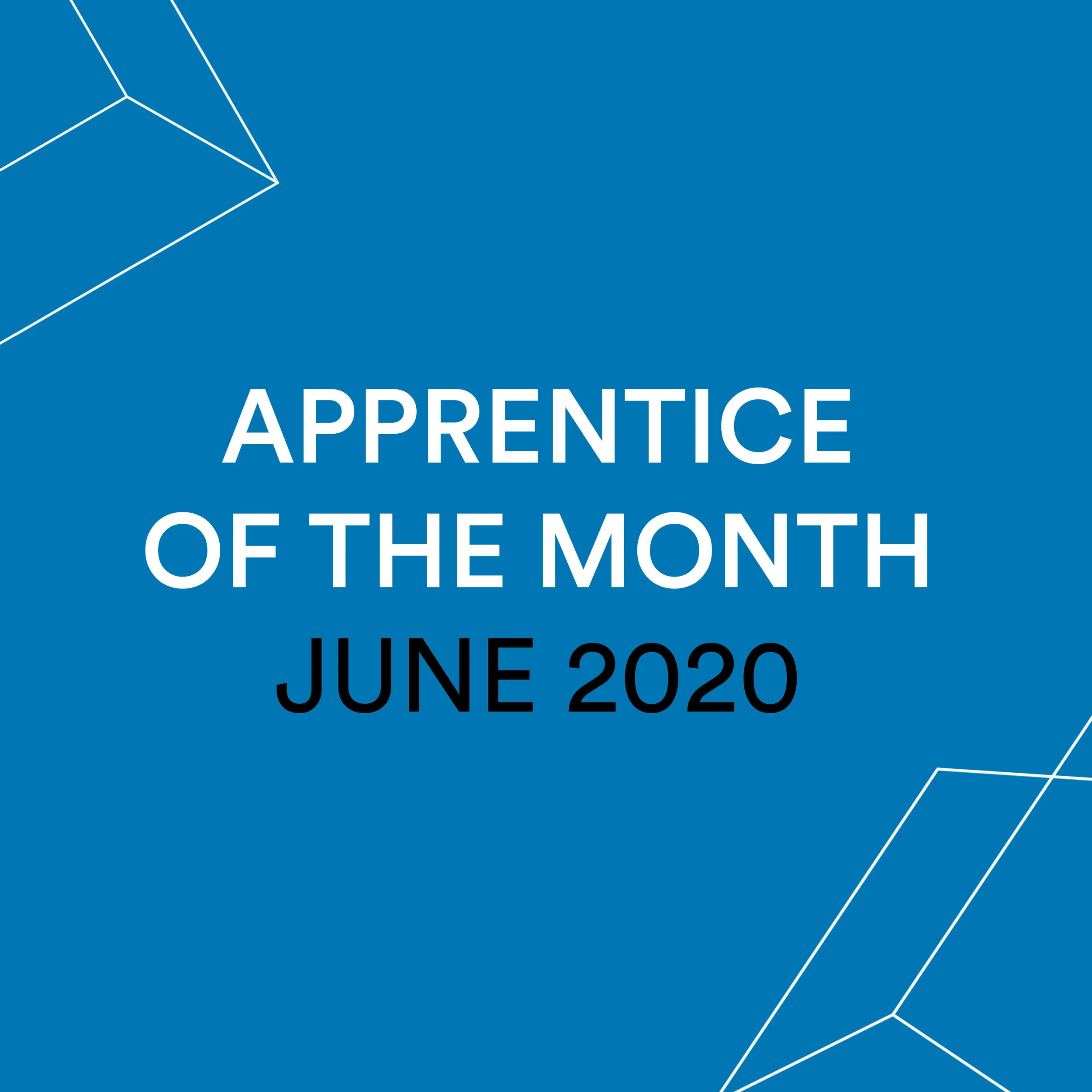 Apprentice of the Month - June 20