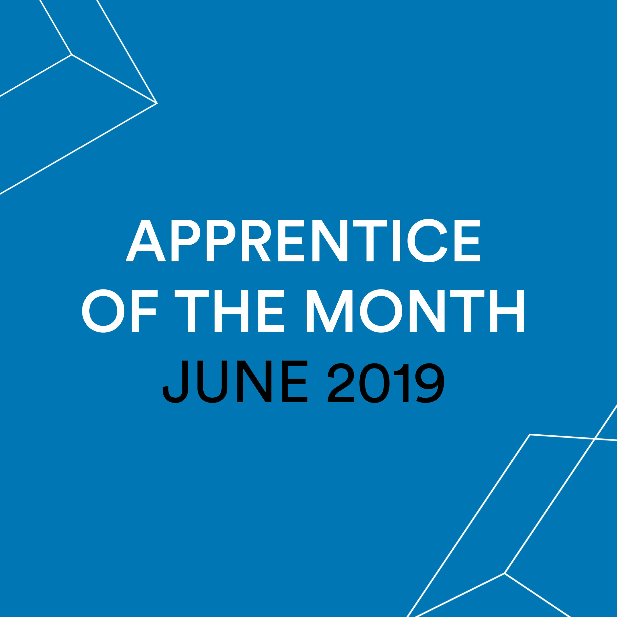 Apprentice of the Month - June 19
