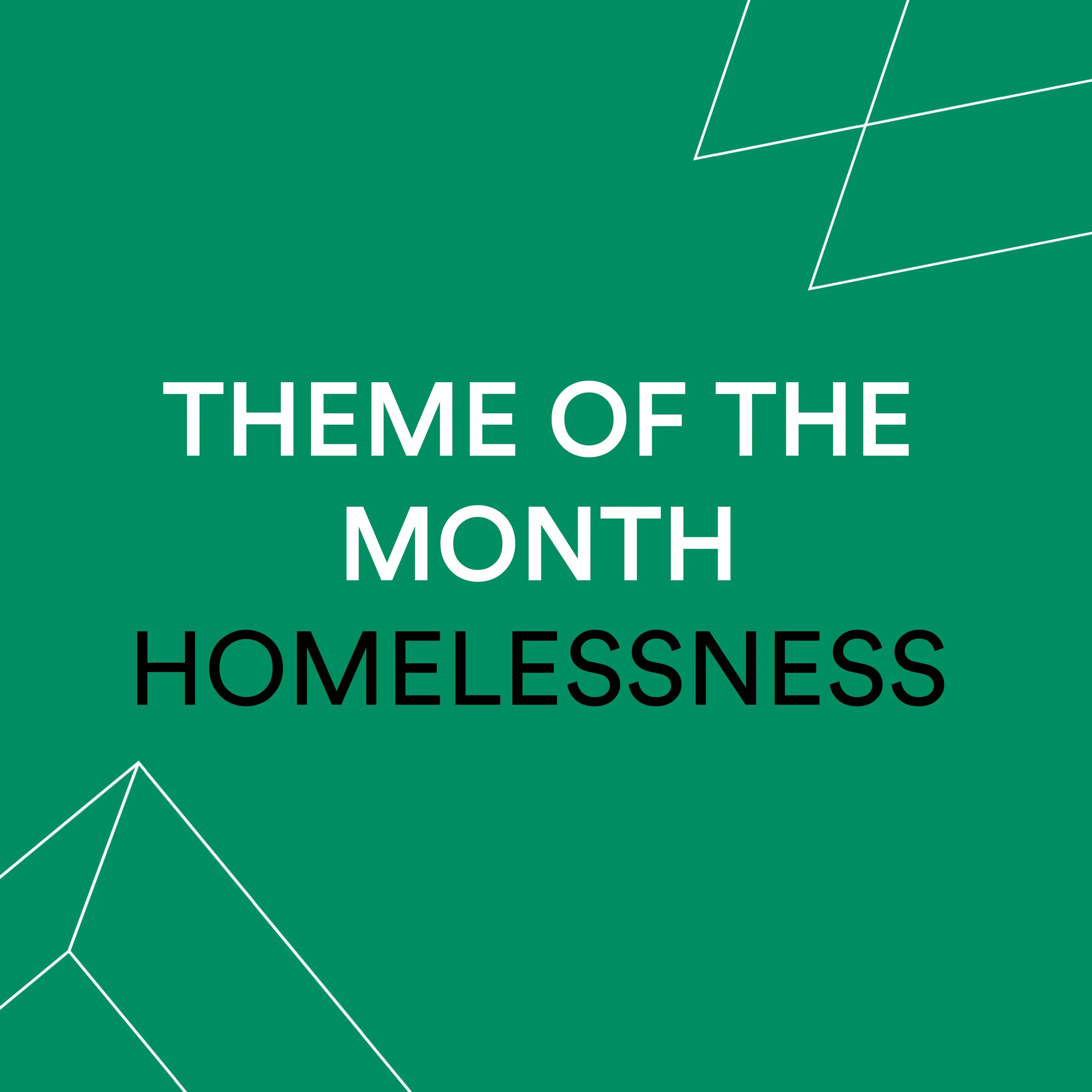 Theme of the Month - Homelessness
