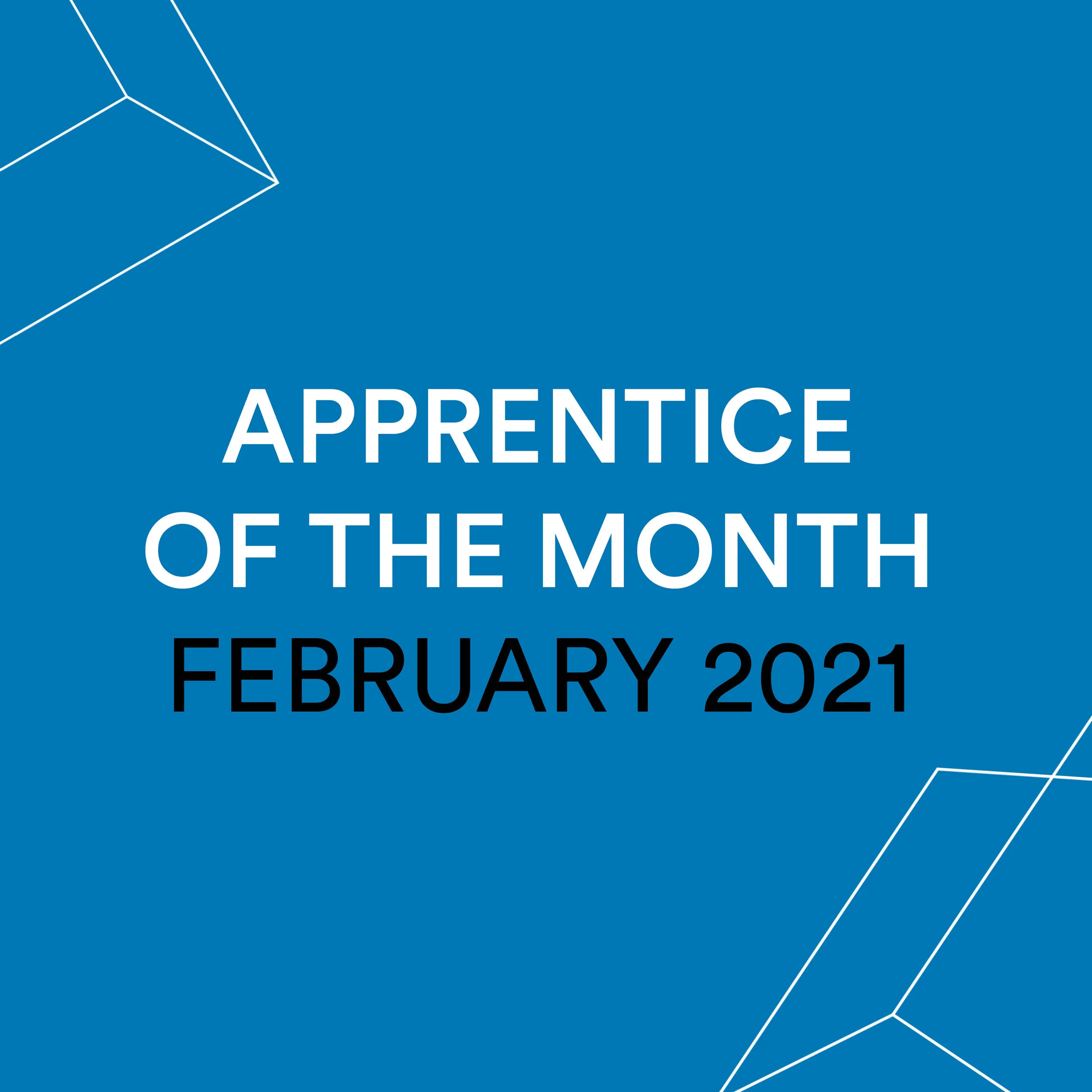 Apprentice of the Month - February 21