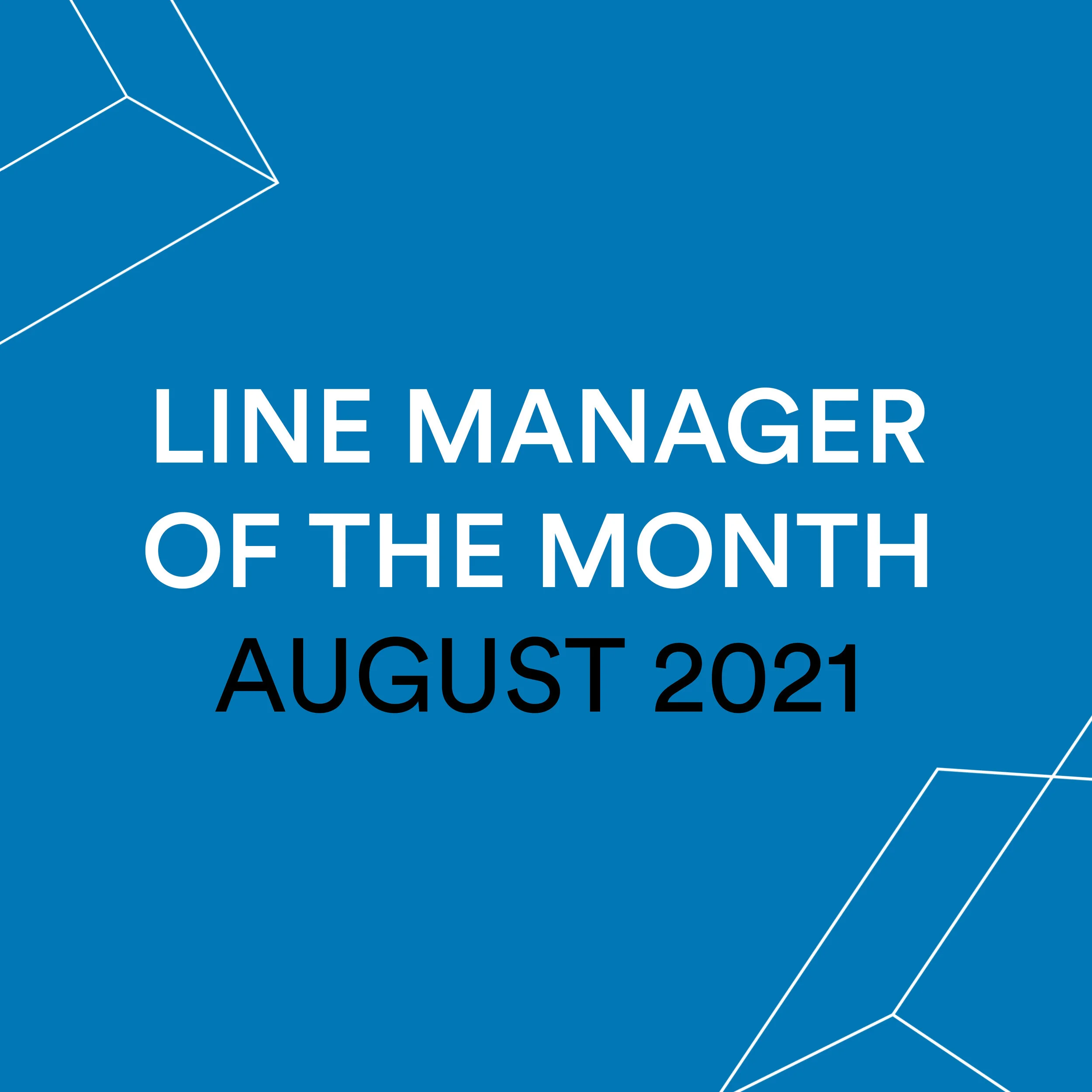 Line Manager of the Month - August 21