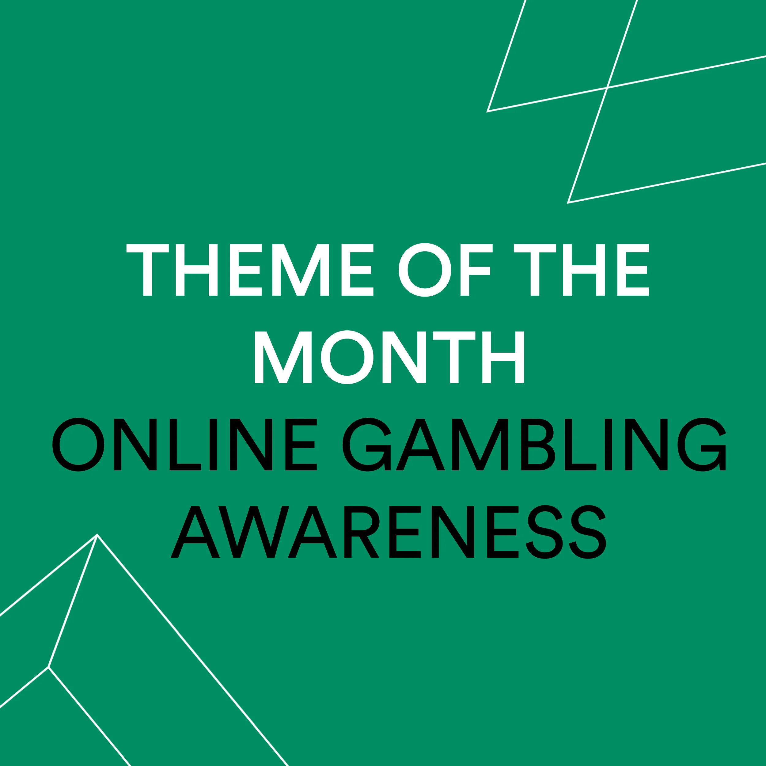 Theme of the Month - Online Gambling Awareness